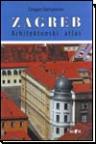 Zagreb: Arhitektonski atlas Zagreb: Arhitektonski atlas