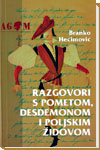 Razgovori s Pometom, Desdemonom i poljskim Židovom ili Velika imena hrvatskoga glumišta Razgovori s Pometom, Desdemonom i poljskim Židovom ili Velika imena hrvatskoga glumišta
