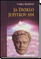 Ja Dioklo, Jupiterov sin