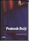 Protivnik Božiji - Istinita priča o monstruoznoj obmani Protivnik Božiji - Istinita priča o monstruoznoj obmani
