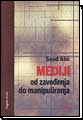 Mediji - Od zavođenja do manipuliranja