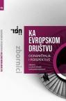 Ka evropskom društvu : Ograničenja i perspektive Ka evropskom društvu : Ograničenja i perspektive
