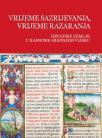 Vrijeme sazrijevanja, vrijeme razaranja : Hrvatske zemlje u kasnome srednjem vijeku Vrijeme sazrijevanja, vrijeme razaranja : Hrvatske zemlje u kasnome srednjem vijeku