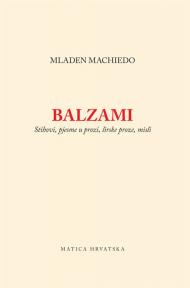 Balzami : Stihovi, pjesme u prozi, lirske proze, misli