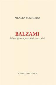 Balzami : Stihovi, pjesme u prozi, lirske proze, misli