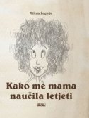 Kako me mama naučila letjeti