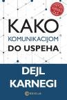 Kako komunikacijom do uspeha Kako komunikacijom do uspeha