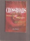 Crossroads a popular history of Malaysia nad Singapure 