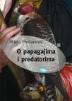 O papagajima i predatorima O papagajima i predatorima