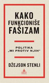 Kako funkcioniše fašizam: Politika ’’Mi protiv njih’’