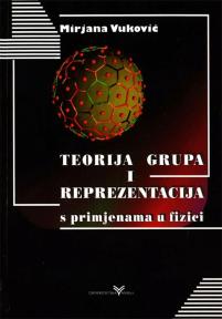 Teorija grupa i reprezentacija s primjenama u fizici