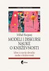 Modeli i diskursi nauke o književnosti: Izbor iz novije slovačke nauke o književnosti