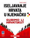 Iseljavanje Hrvata u Njemačku - Gubimo li Hrvatsku?