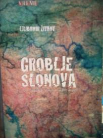 GROBLJE SLONOVA -Izbor tekstova iz 