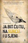 Ja bit ću tu, na suncu i u sjeni Ja bit ću tu, na suncu i u sjeni