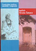 Tradicijska baština, identitet i migracije bačkih Hrvata Šokaca