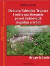 Doktora Valentina Trubara i sestre mu Simonete povest čudnovatih događaja u Srbiji Doktora Valentina Trubara i sestre mu Simonete povest čudnovatih događaja u Srbiji