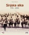 Sinjska alka 1715. - 2015. Sinjska alka 1715. - 2015.