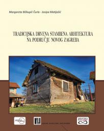 Tradicijska drvena stambena arhitektura na području Novog Zagreba