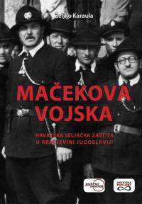 Mačekova vojska: Hrvatska seljačka zaštita u Kraljevini Jugoslaviji