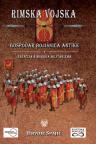 Rimska vojska: Gospodar bojišnica Antike