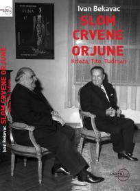 Slom crvene Orjune: Krleža, Tito, Tuđman