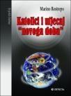 Katolici i utjecaj ’’novoga doba’’ Katolici i utjecaj ’’novoga doba’’