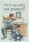 Da ti nije palo na pamet! Da ti nije palo na pamet!