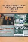 Biblioteke i bibliotekarstvo u Bosni i Hercegovini 1975-2010.