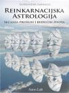 Reinkarnacijska astrologija: Sećanja prošlih i budućih života Reinkarnacijska astrologija: Sećanja prošlih i budućih života