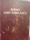 KOZACI - SMRT IVANA ILJICA