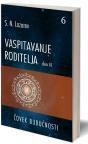 Vaspitavanje roditelja (6. knjiga edicije "Čovek budućnosti", IV deo) Vaspitavanje roditelja (6. knjiga edicije "Čovek budućnosti", IV deo)