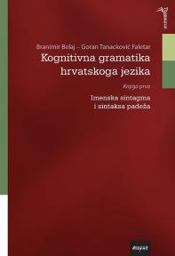 Kognitivna gramatika hrvatskoga jezika, knjiga prva