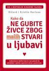 Kako da ne gubite živce zbog malih stvari u ljubavi Kako da ne gubite živce zbog malih stvari u ljubavi