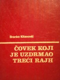 COVEK KOJI JE UZDRMAO TRECI RAJH