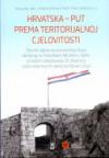 Hrvatska: Put prema teritorijalnoj cjelovitosti Hrvatska: Put prema teritorijalnoj cjelovitosti