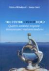 The Centre cannot hold The Centre cannot hold