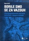 Borile smo se za vazduh Borile smo se za vazduh
