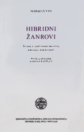 Hibridni žanrovi: Studije o ukrštanjima iskustva, mišljenja i književnosti