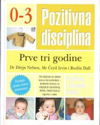 POZITIVNA DISCIPLINA PRVE TRI GODINE (NOVA)