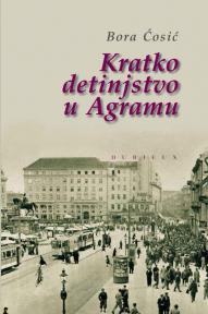 Kratko detinjstvo u Agramu