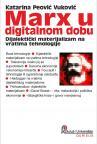Marx u digitalnom dobu. Dijalektički materijalizam na vratima tehnologije Marx u digitalnom dobu. Dijalektički materijalizam na vratima tehnologije