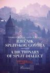 Rječnik splitskog govora / A dictionary of Split dialect