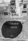Topoi umjetnosti performansa. Lokalna vizura Topoi umjetnosti performansa. Lokalna vizura