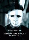 Medijska konstrukcija drugog tela Medijska konstrukcija drugog tela