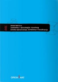 Semiotika / Aksiologija vizuelnog: Kritika razlučivanja, tumačenja i rasuđivanja