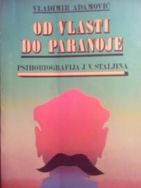 OD VLASTI DO PARANOJE-psihobiografija J.V. Staljina