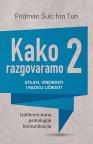 Kako razgovaramo 2: Stilovi, vrednosti i razvoj ličnosti