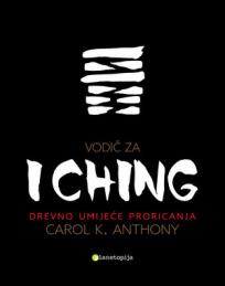 Vodič za I Ching: Drevno umijeće proricanja