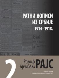 Rodolf Arčibald Rajs 2: Ratni dopisi iz Srbije 1914-1918.